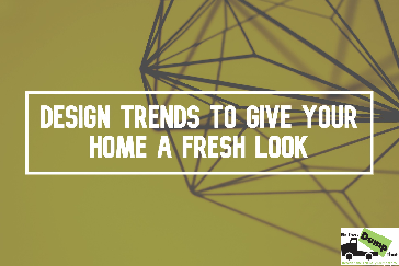 Design Trends to Give Your Home a Fresh Look